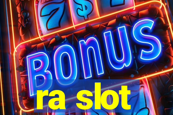 ra slot