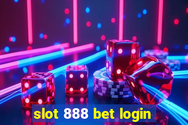 slot 888 bet login