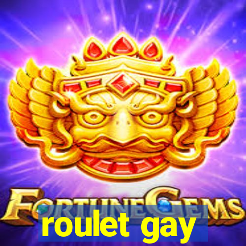 roulet gay