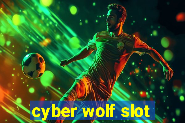 cyber wolf slot