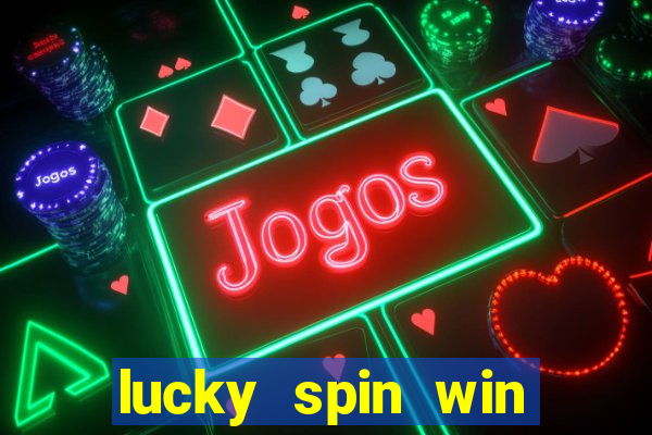 lucky spin win real money gcash