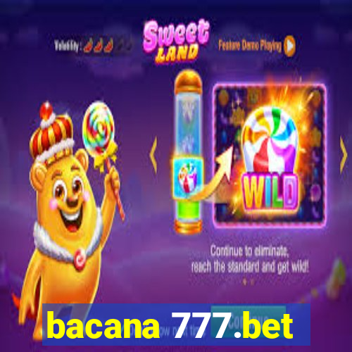 bacana 777.bet