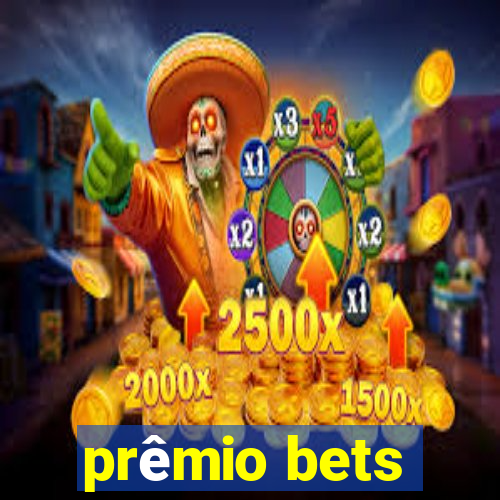 prêmio bets