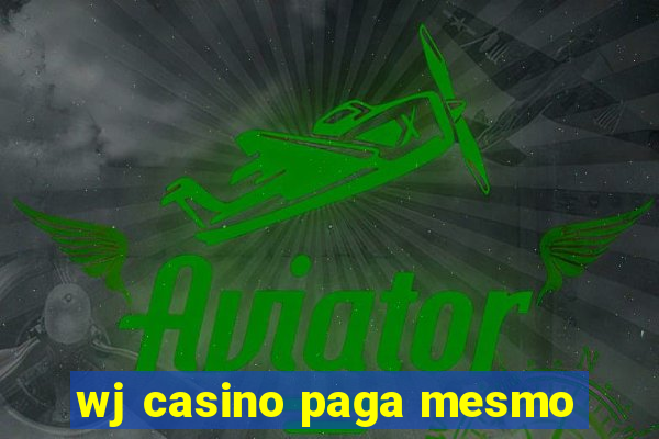 wj casino paga mesmo