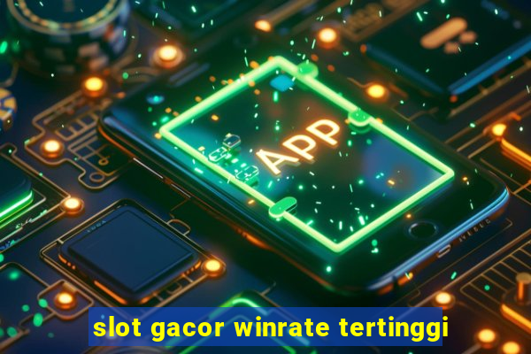 slot gacor winrate tertinggi