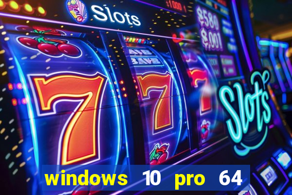 windows 10 pro 64 bits iso