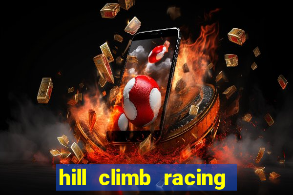 hill climb racing dinheiro infinito 2