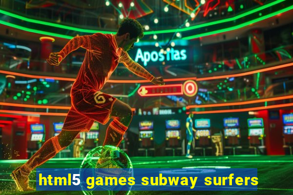 html5 games subway surfers