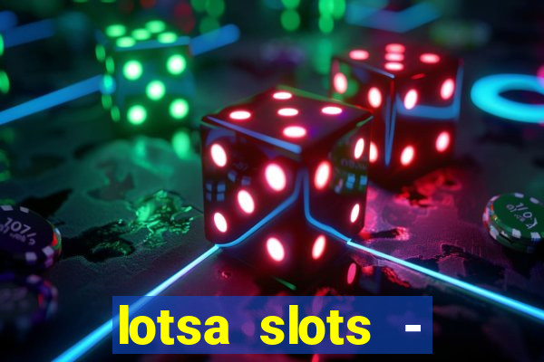 lotsa slots - jogos de cassino