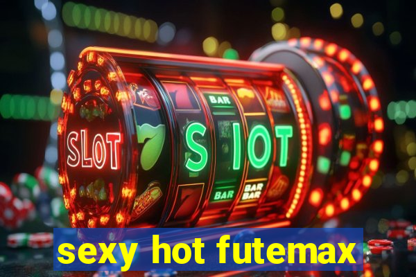 sexy hot futemax