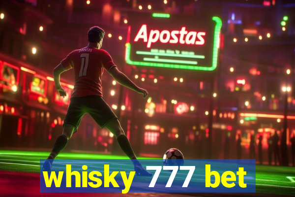 whisky 777 bet