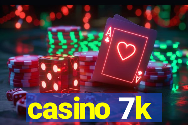 casino 7k