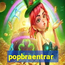 popbraentrar