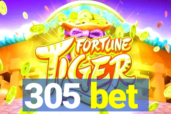 305 bet