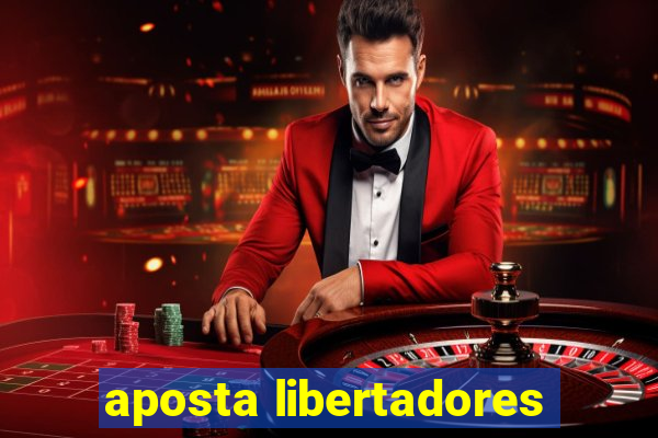 aposta libertadores