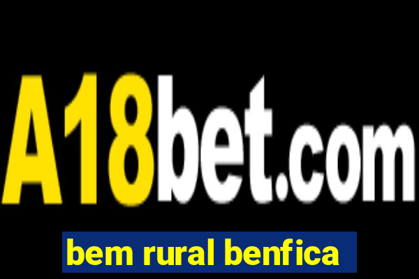 bem rural benfica