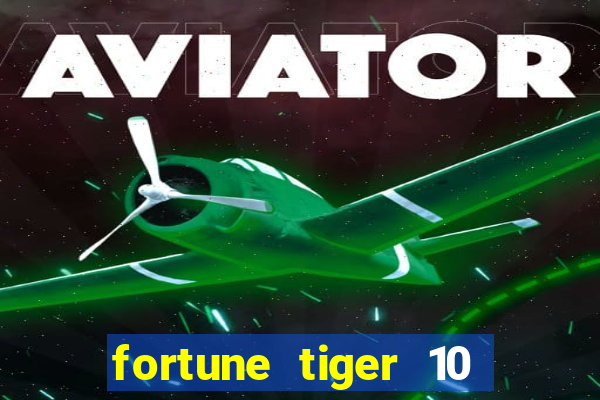 fortune tiger 10 reais grátis