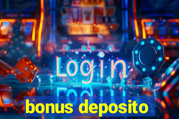 bonus deposito