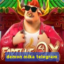 demon mika telegram