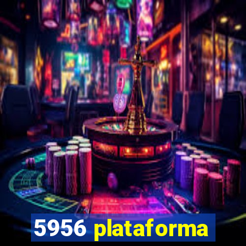 5956 plataforma