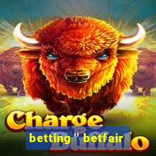 betting '' betfair