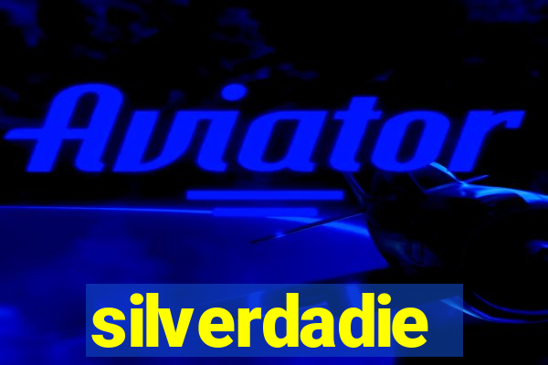 silverdadie