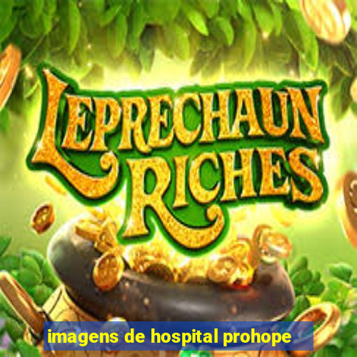 imagens de hospital prohope