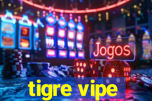 tigre vipe