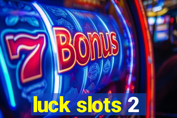 luck slots 2