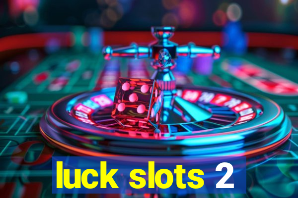 luck slots 2