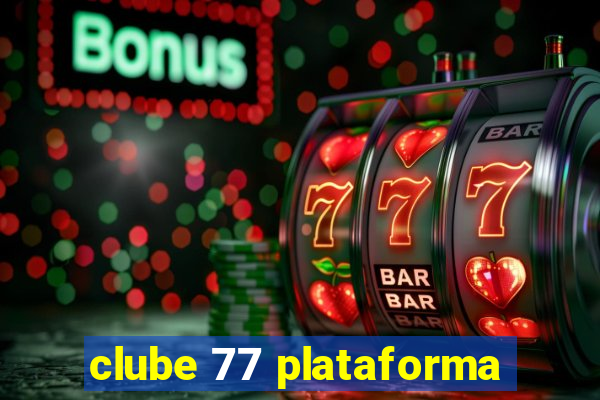 clube 77 plataforma