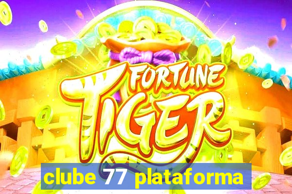 clube 77 plataforma