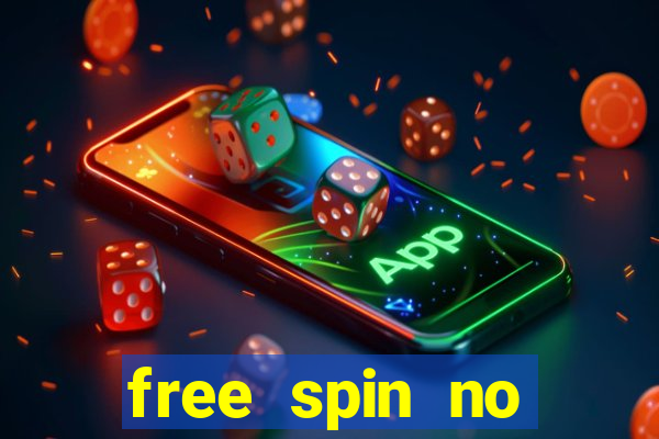 free spin no deposit casino