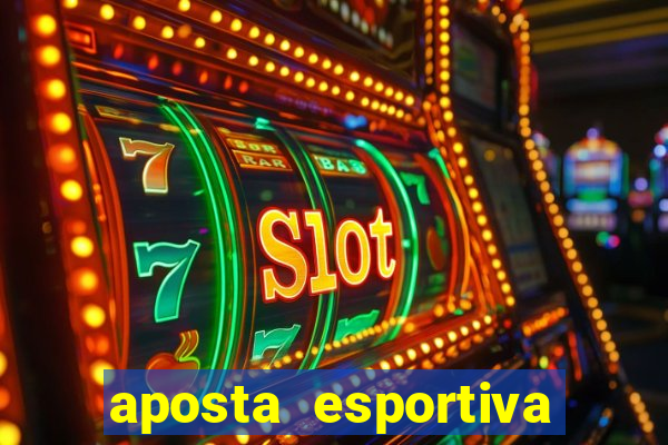 aposta esportiva bet 365