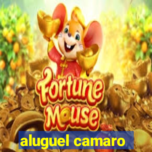 aluguel camaro