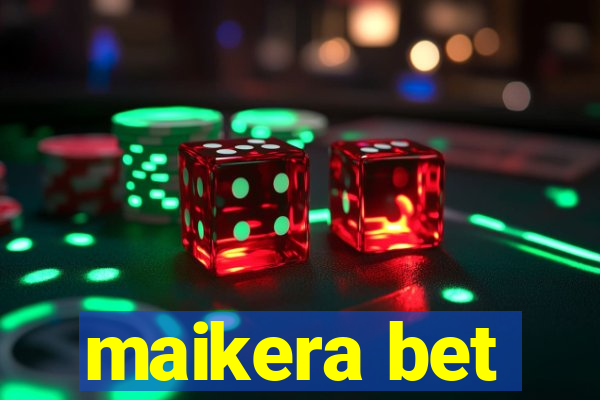 maikera bet