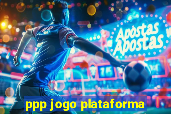 ppp jogo plataforma