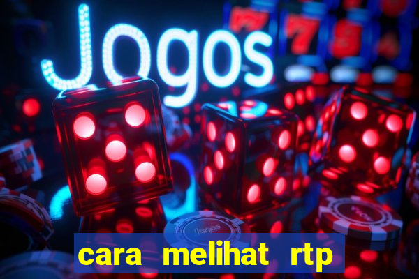 cara melihat rtp slot pragmatic