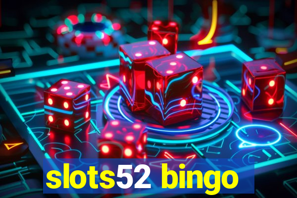 slots52 bingo