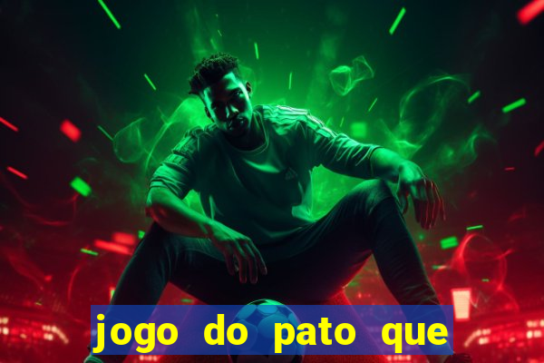 jogo do pato que ganha dinheiro