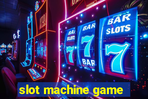 slot machine game