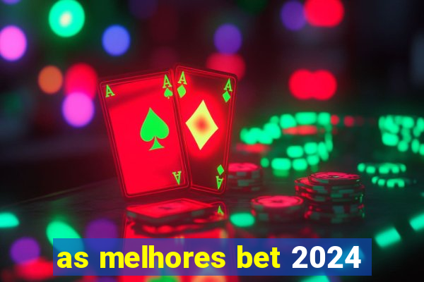 as melhores bet 2024