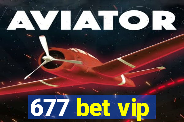 677 bet vip