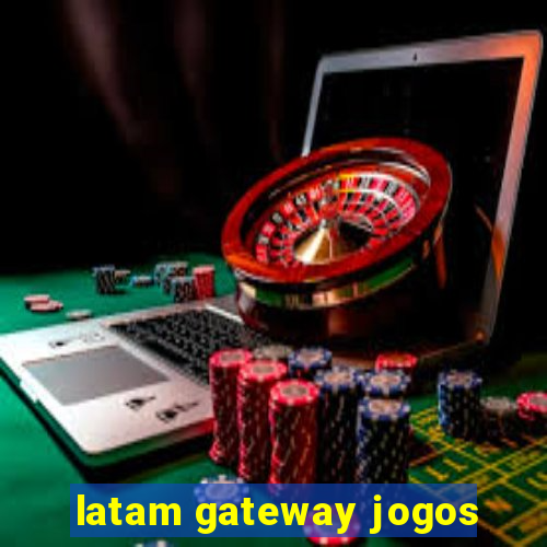 latam gateway jogos