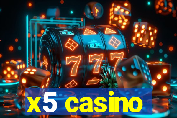 x5 casino