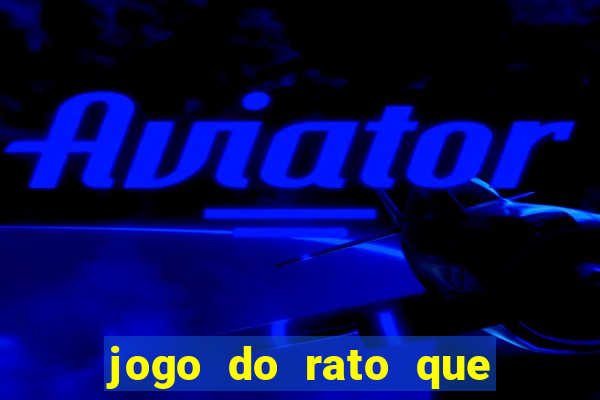 jogo do rato que ganha dinheiro