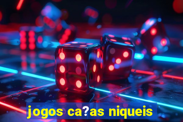 jogos ca?as niqueis