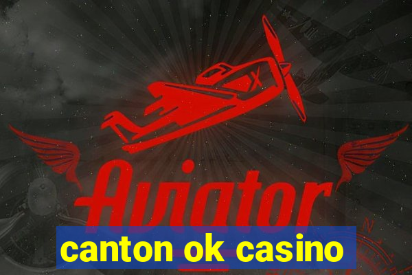 canton ok casino