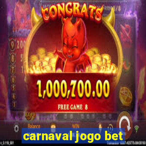 carnaval jogo bet