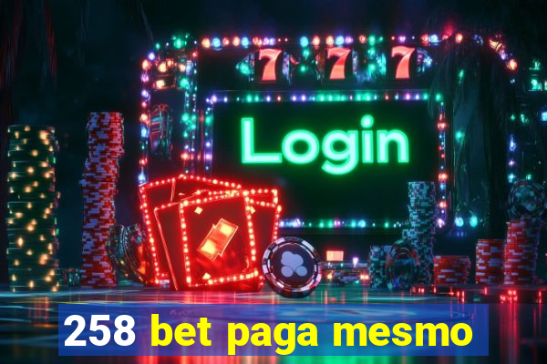 258 bet paga mesmo